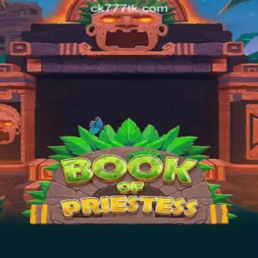 Discover the Mysteries of BookOfPriestess: A Dive into CK777.COM Oficial Slots Brasil #1