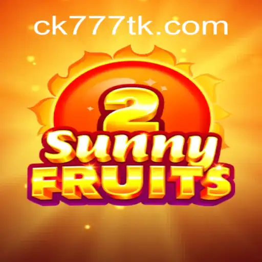 Exploring SunnyFruits2: A Top Choice at CK777.COM Oficial Slots Brasil #1