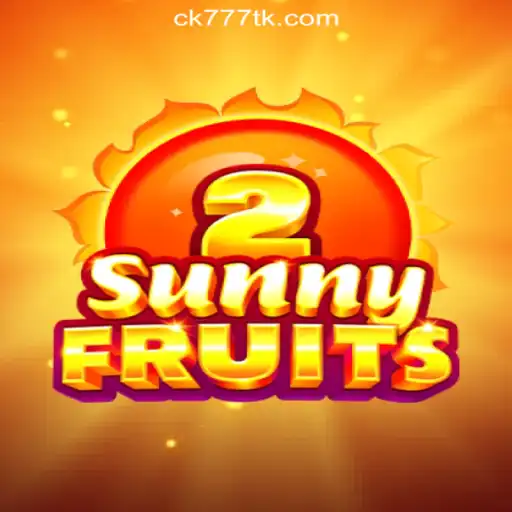 Exploring SunnyFruits2: A Top Choice at CK777.COM Oficial Slots Brasil #1